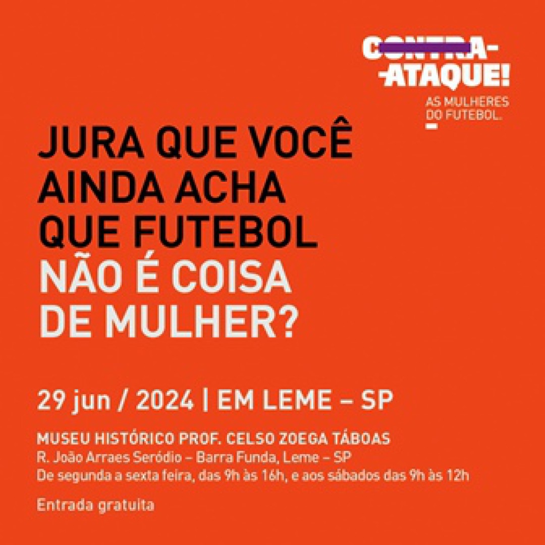 LEME RECEBE EXPOSIÇÃO DO MUSEU DO FUTEBOL SOBRE FUTEBOL DE MULHERES DESDE O DIA 29 DE JUNHO DE 2024