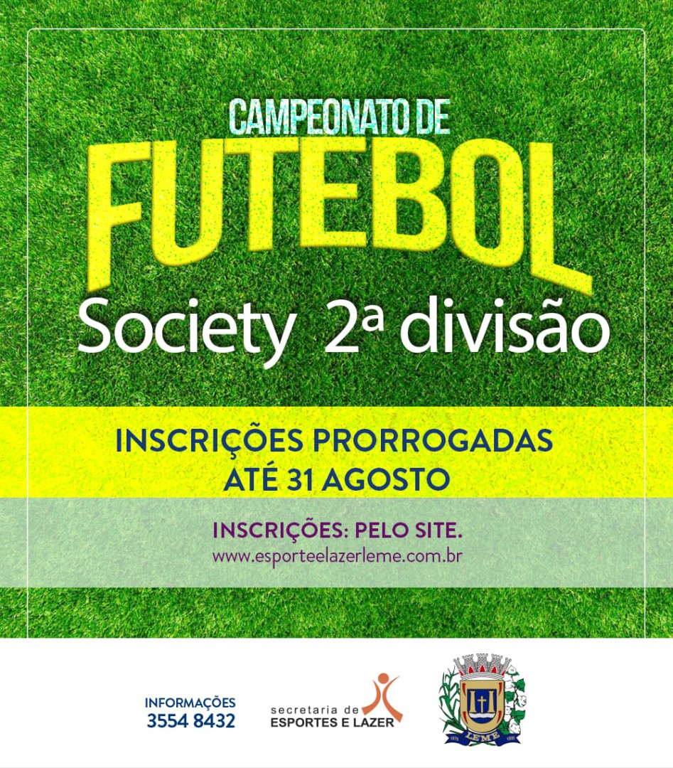 INSCRIÇÕES PRORROGADAS ATÉ 31 DE AGOSTO – FUTEBOL SOCIETY 2ª DIVISÃO
