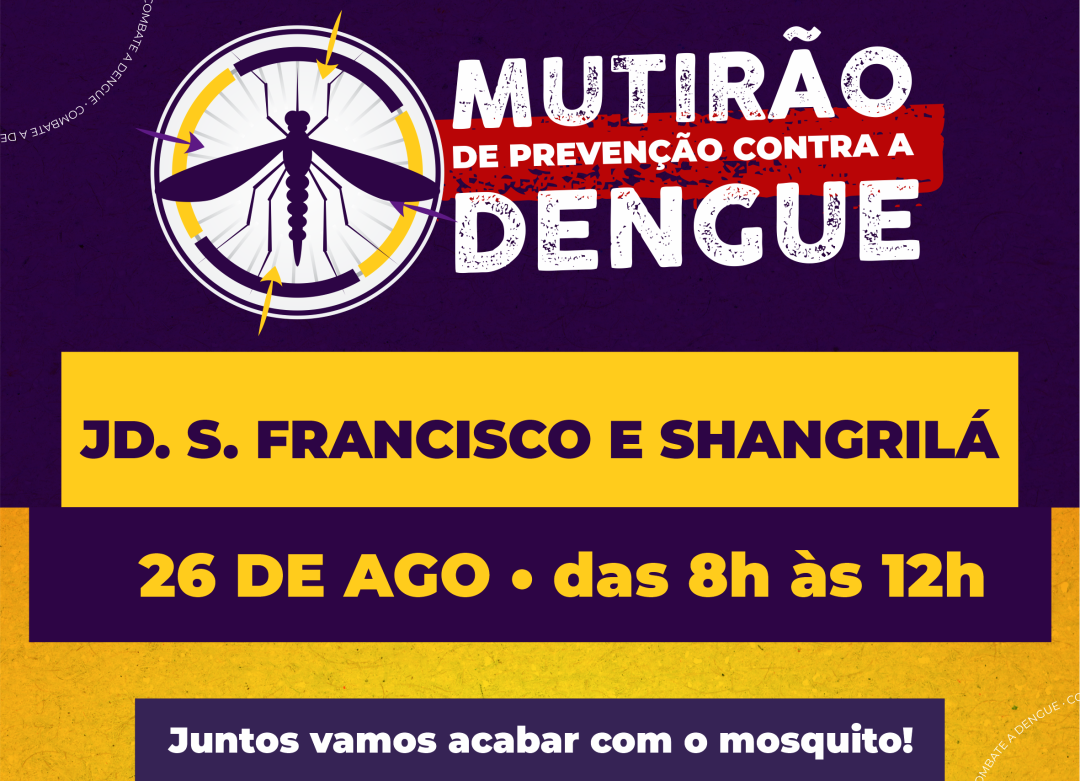 Mutirão contra o Aedes aegypti nos Bairros Jardins Shangrilá e São Francisco dia 26 de Agosto