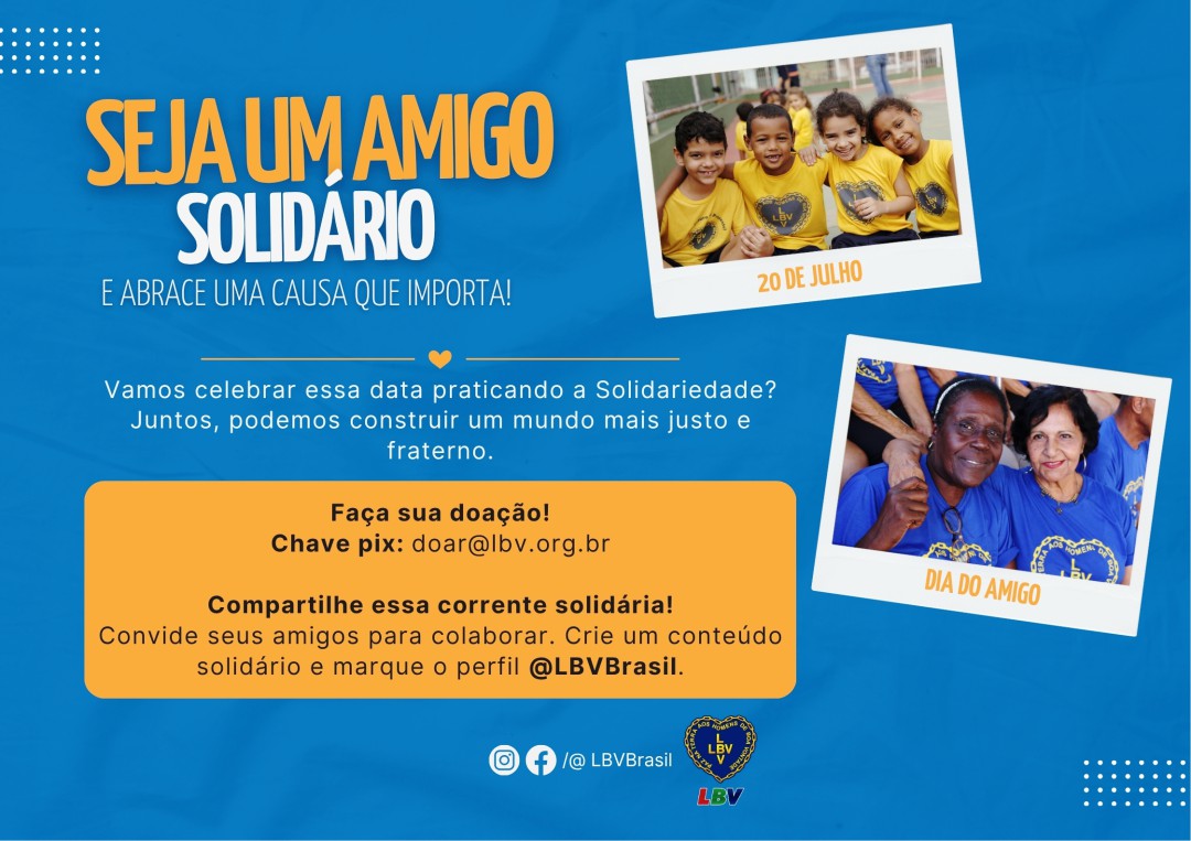 LBV CELEBRA O DIA DO AMIGO COM AÇÕES SOLIDÁRIAS POR TODO O PAÍS