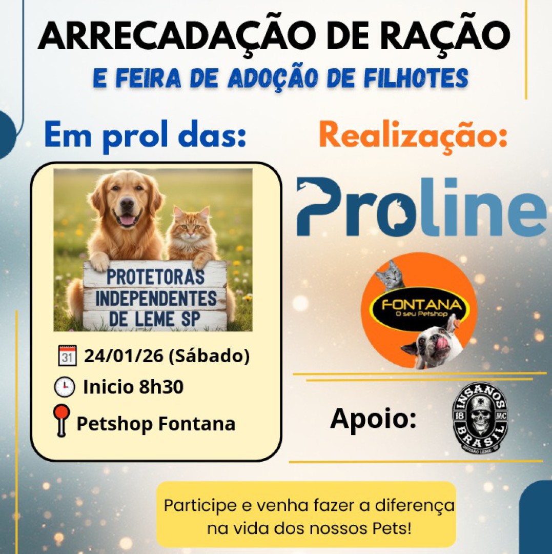 PROLINE NUTRIÇÃO ANIMAL E FONTANA PETSHOP  REALIZAZAM EVENTO DE AÇÃO SOLIDÁRIA DE RAÇÃO EM PROL DAS PROTETORAS INDEPENDENTES DE LEME SP COM O APOIO DO INSANOS MOTO CLUBE