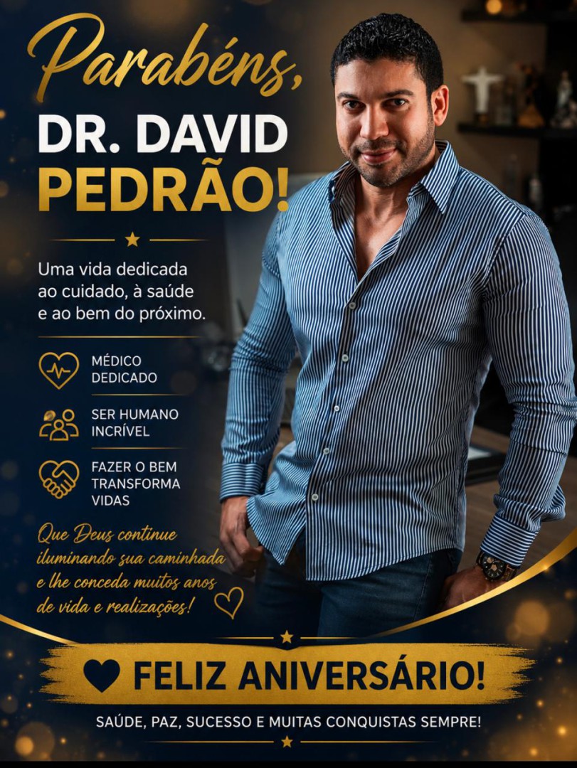PARABÉNS, DR. DAVID PEDRÃO! UMA VIDA DEDICADA AO CUIDADO E AO PRÓXIMO