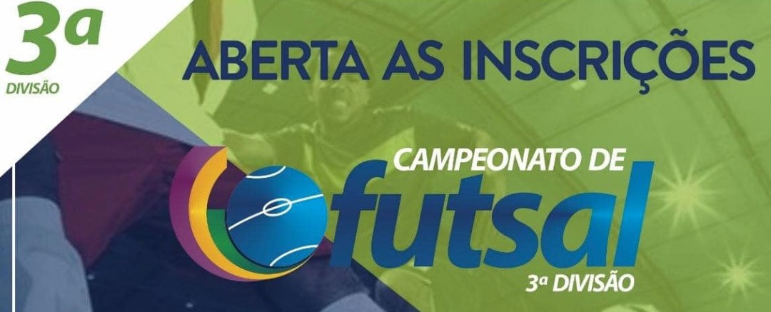 Inscrições abertas para Campeonato de Fustal 3ª Divisão 2023