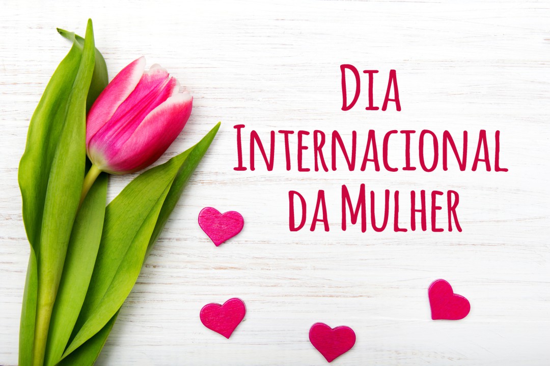 PARABÉNS, MULHER PELO DIA INTERNACIONAL DEDICADO A TI