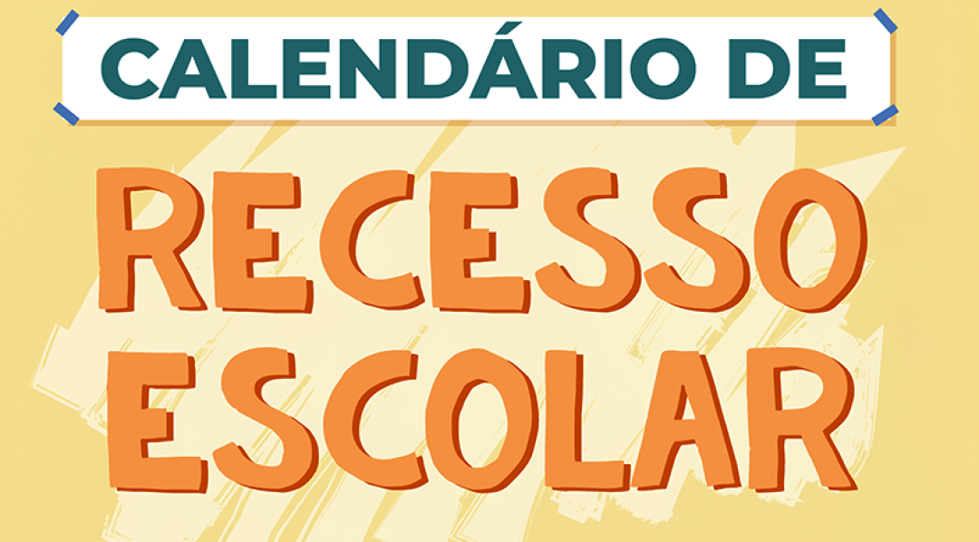 RECESSO ESCOLAR DE JULHO E CRECHES DE PLANTÃO