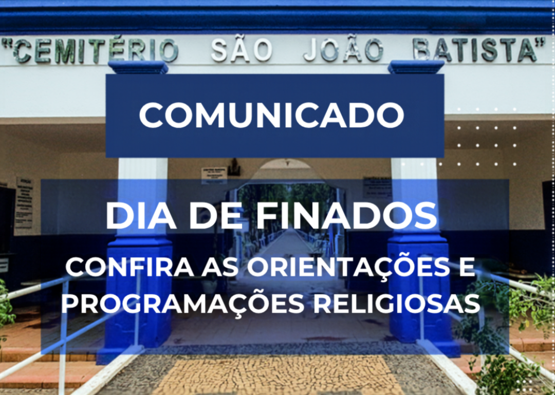 CEMITÉRIO MUNICIPAL DE LEME DIVULGA ORIENTAÇÕES E PROGRAMAÇÃO PARA O DIA DE FINADOS