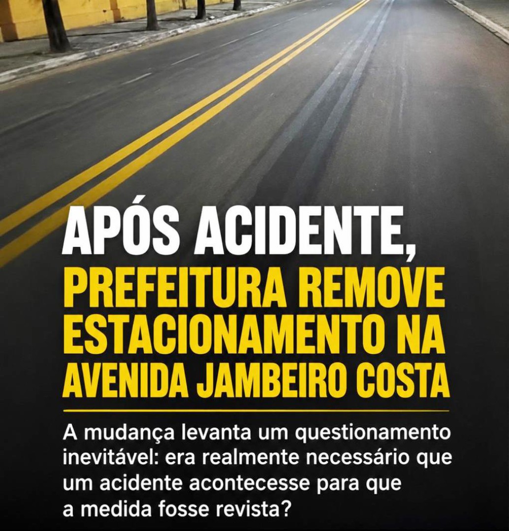 APÓS ACIDENTE, PREFEITURA REMOVE ESTACIONAMENTO NA AVENIDA JAMBEIRO COSTA