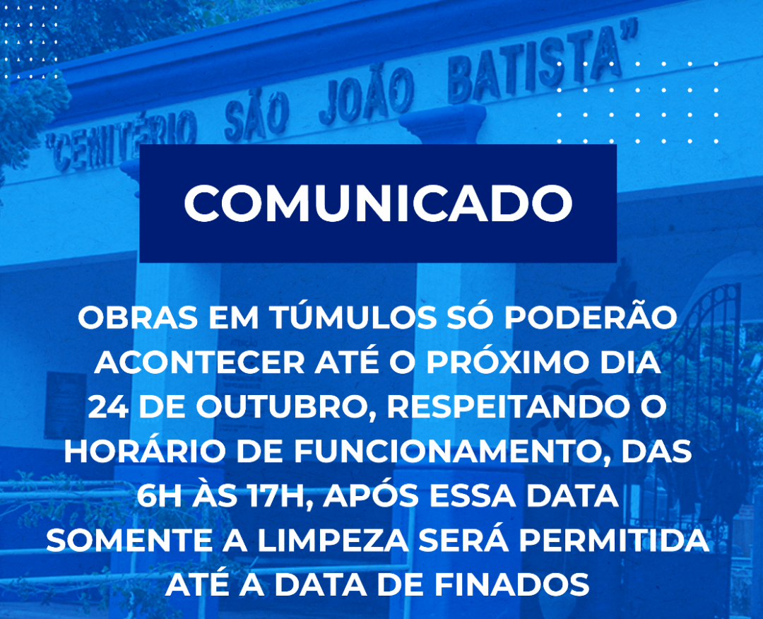 CEMITÉRIO MUNICIPAL - ORIENTAÇÕES SOBRE O DIA DE FINADOS – 02 DE NOVEMBRO
