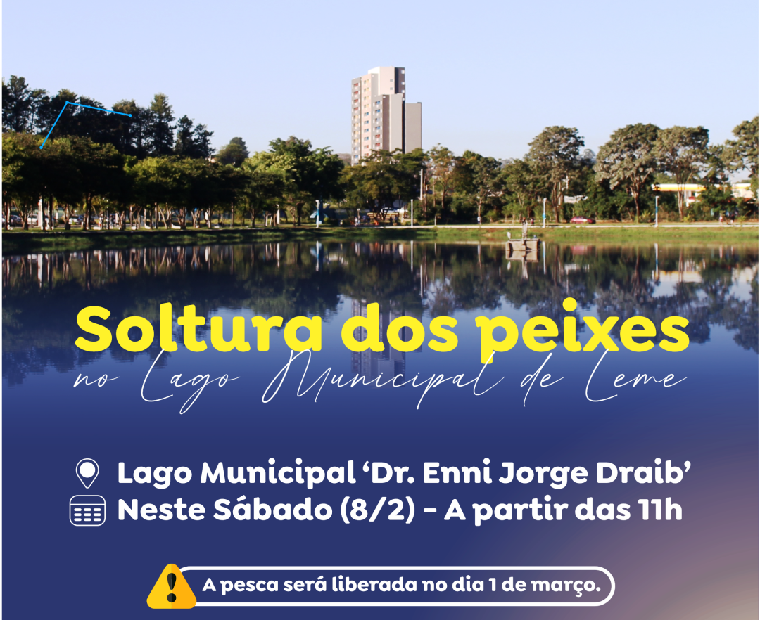 SOLTURA DE UMA TONELADA DE PEIXES NESTE SÁBADO, 08 DE FEVEREIRO, NO LAGO MUNICIPAL