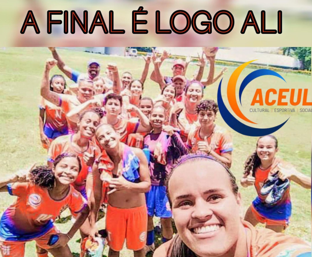 FUTEBOL FEMININO ACEUL LEME CLASSIFICADA PARA A FINAL DO CAMPEONATO PAULISTA