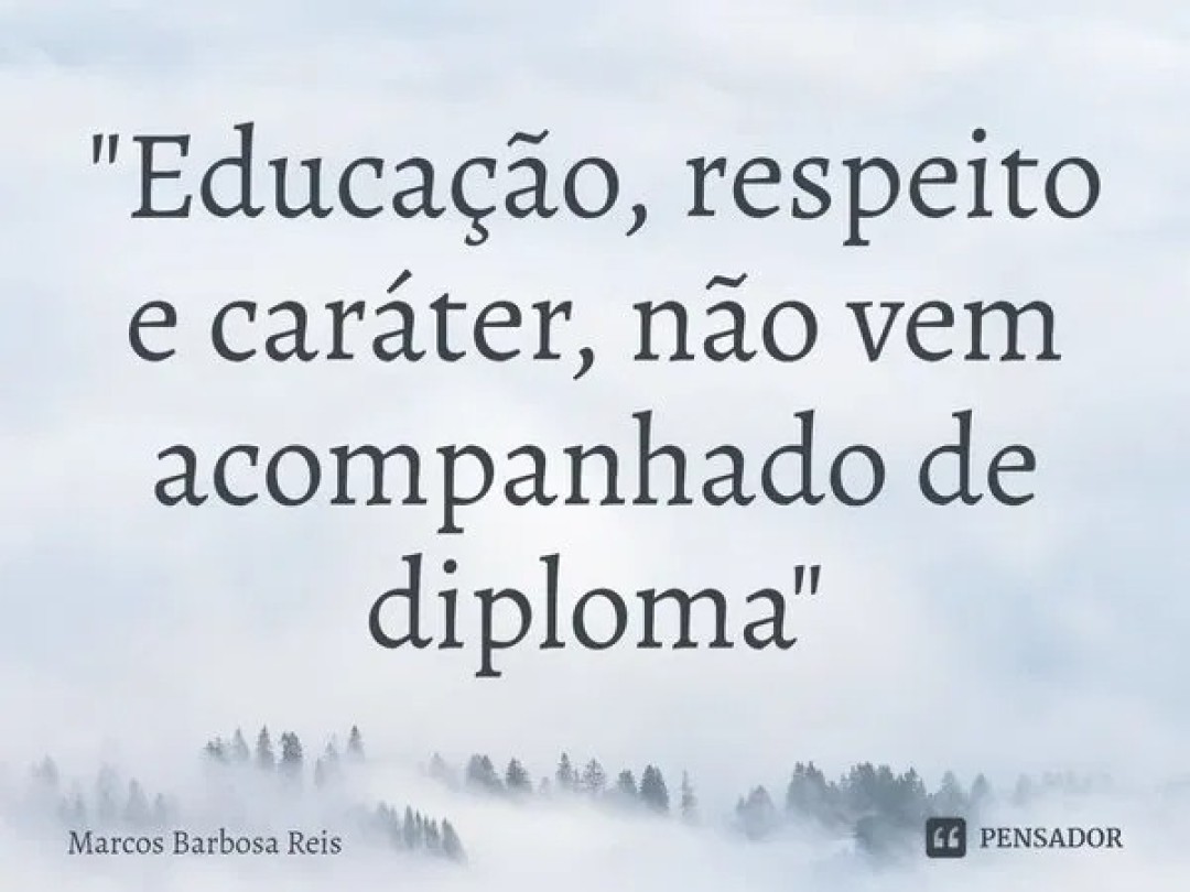 EDUCAÇÃO E RESPEITO