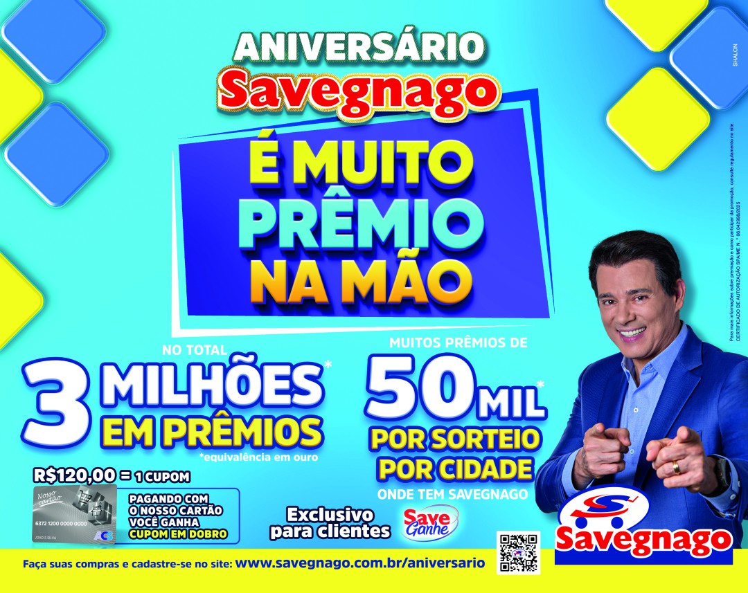 ANIVERSÁRIO SAVEGNAGO – É MUITO PRÊMIO NA MÃO