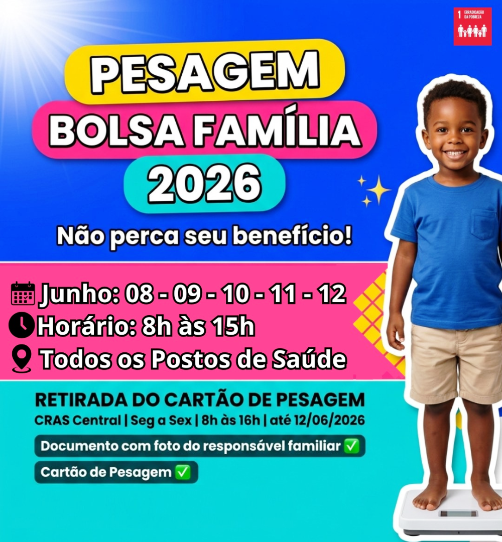 ATENÇÃO PARA AS DATAS DO MÊ DE JUNHO/2026 - BENEFICIÁRIOS DO BOLSA FAMÍLIA DEVEM RETIRAR O CARTÃO DE PESAGEM E MANTER DADOS ATUALIZADOS