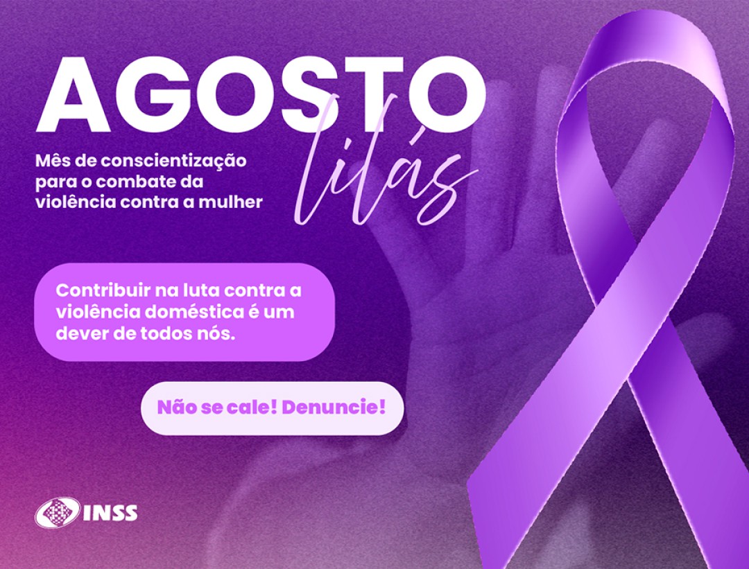 AGOSTO LILÁS: PELO FIM DE TODAS AS FORMAS DE VIOLÊNCIA CONTRA A MULHER