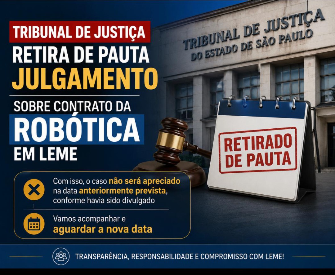 TRIBUNAL DE JUSTIÇA RETIRA DE PAUTA JULGAMENTO SOBRE CONTRATO DA ROBÓTICA EM LEME