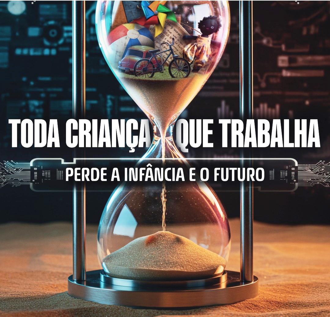 12 DE JUNHO - “DIA MUNDIAL CONTRA O TRABALHO INFANTIL” - CONFIRA A PROGRAMAÇÃO